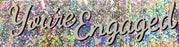 You’re Engaged Banner - Silver