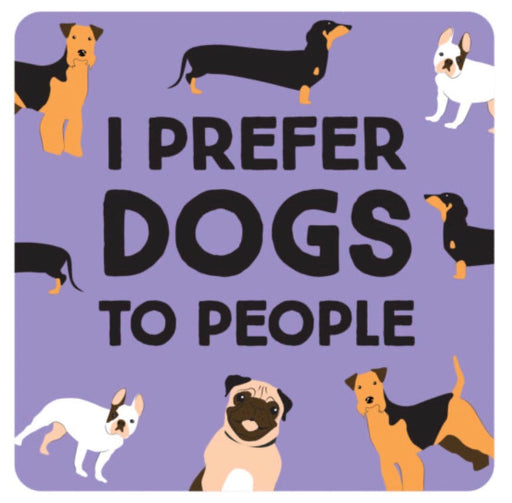 Gift Drinks Coaster - I Prefer Dogs The Ultimate Balloon And Party Shop Cheltenham & Gloucester Balloons & Fancy Dress 