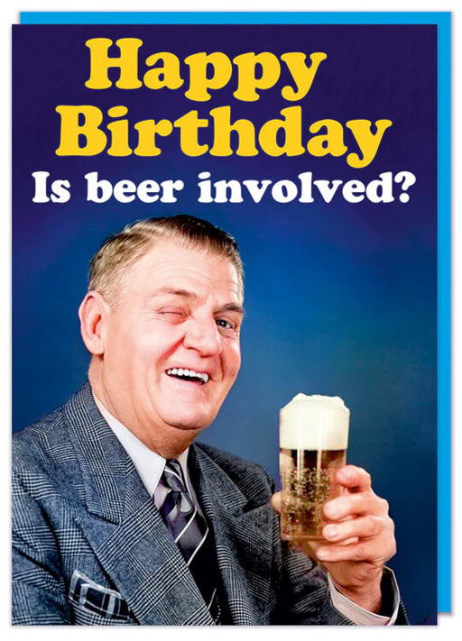 Is Beer Involved Birthday Card