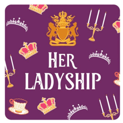 Gift Drinks Coaster - Her Ladyship The Ultimate Balloon And Party Shop Cheltenham & Gloucester Balloons & Fancy Dress 