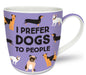 Novelty Gift Mug - I Prefer Dogs The Ultimate Balloon And Party Shop Cheltenham & Gloucester Balloons & Fancy Dress 