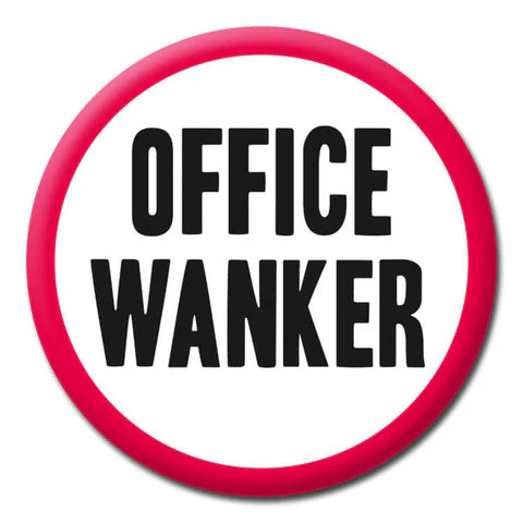 Pin Badge - Office W*nker The Ultimate Balloon And Party Shop Cheltenham & Gloucester Balloons & Fancy Dress 