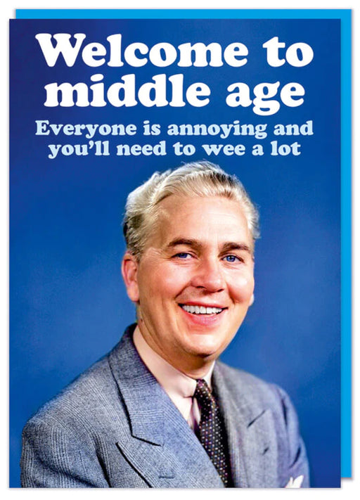 Welcome To Middle Age Male Card