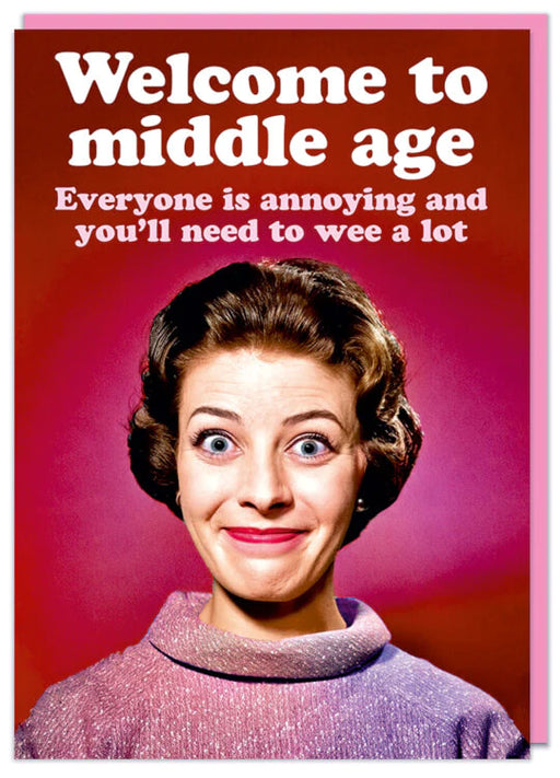 Welcome To Middle Age Female Card