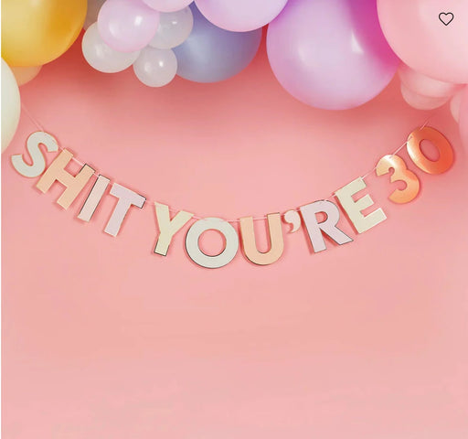 Sh*t You’re 30 Letter Banner The Ultimate Balloon And Party Shop Cheltenham & Gloucester Balloons & Fancy Dress 