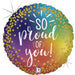 18" Foil So Proud Of You Balloon The Ultimate Balloon And Party Shop Cheltenham & Gloucester Balloons & Fancy Dress 