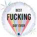 Adult Foil Balloon - Best F*cking Day Ever The Ultimate Balloon And Party Shop Cheltenham & Gloucester Balloons & Fancy Dress 