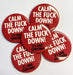 Christmas Badge - Calm The Fu*k Down The Ultimate Balloon And Party Shop Cheltenham & Gloucester Balloons & Fancy Dress 