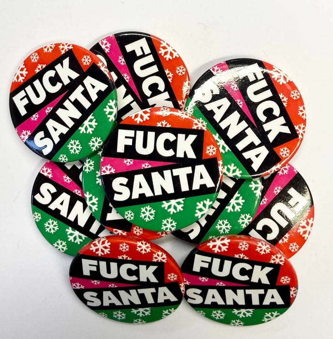 Christmas Badge - F*ck Santa The Ultimate Balloon And Party Shop Cheltenham & Gloucester Balloons & Fancy Dress 