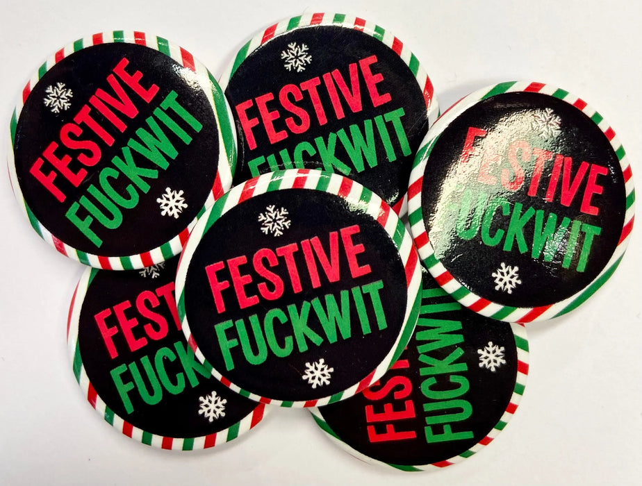 Christmas Badge - Festive F*ckwit The Ultimate Balloon And Party Shop Cheltenham & Gloucester Balloons & Fancy Dress 