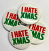 Christmas Badge - I Hate Xmas The Ultimate Balloon And Party Shop Cheltenham & Gloucester Balloons & Fancy Dress 