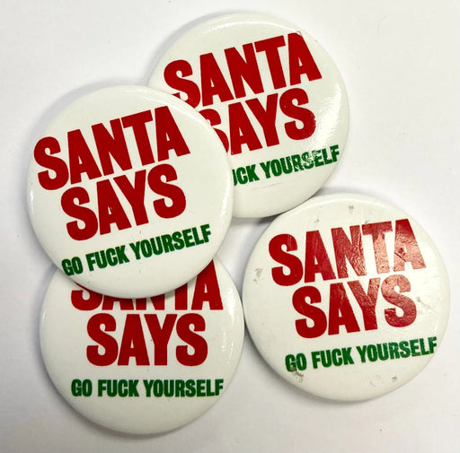 Christmas Badge - Santa Says Go F*ck Yourself The Ultimate Balloon And Party Shop Cheltenham & Gloucester Balloons & Fancy Dress 