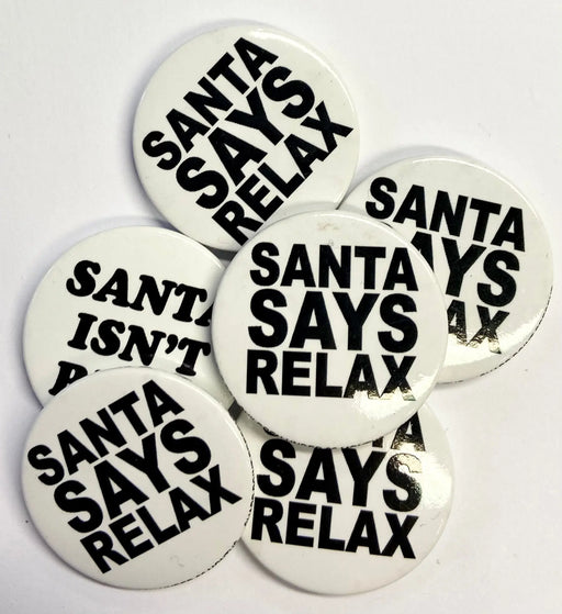 Christmas Badge - Santa Says Relax The Ultimate Balloon And Party Shop Cheltenham & Gloucester Balloons & Fancy Dress 