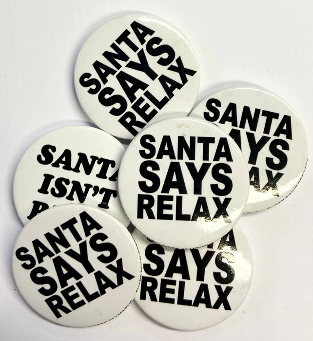Christmas Badge - Santa Says Relax The Ultimate Balloon And Party Shop Cheltenham & Gloucester Balloons & Fancy Dress 
