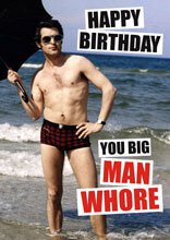 Happy Birthday You Man Whore Card - The Ultimate Balloon & Party Shop