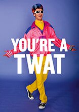 You're A Twat Card - The Ultimate Balloon & Party Shop