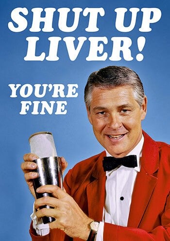 Shut Up Liver Card - The Ultimate Balloon & Party Shop