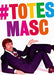 Totes Masc Card - The Ultimate Balloon & Party Shop