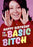 Happy Birthday Basic Bitch Card - The Ultimate Balloon & Party Shop