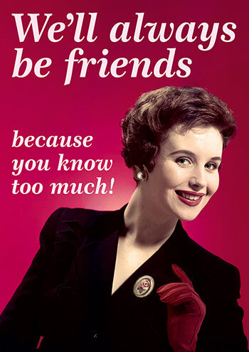 We'll Always Be Friends Card - The Ultimate Balloon & Party Shop