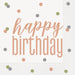 Happy Birthday Napkins - Rose Gold Dots The Ultimate Balloon And Party Shop Cheltenham & Gloucester Balloons & Fancy Dress 