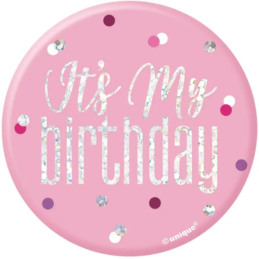 It's My Birthday Badge - Pink The Ultimate Balloon And Party Shop Cheltenham & Gloucester Balloons & Fancy Dress 