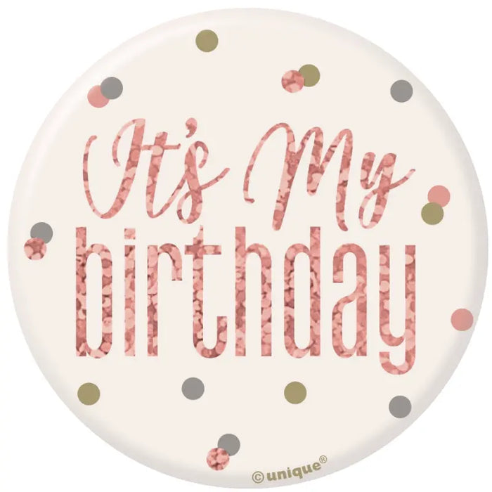 It's My Birthday Badge - Rose Gold The Ultimate Balloon And Party Shop Cheltenham & Gloucester Balloons & Fancy Dress 