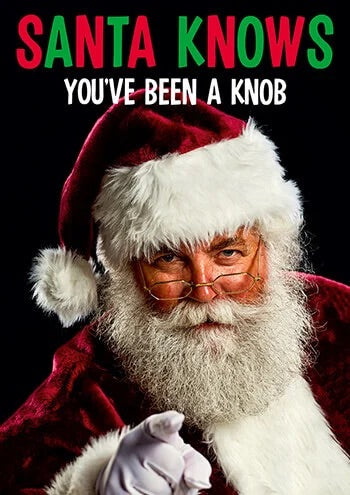 Comedy Christmas Card - Santa Knows. - The Ultimate Balloon & Party Shop