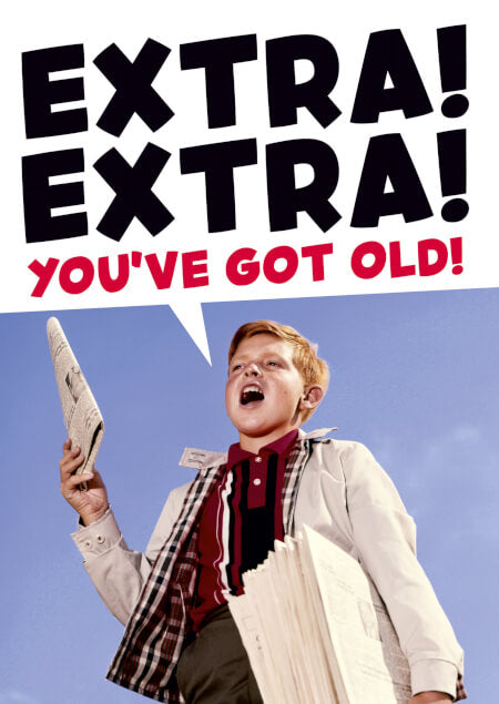 Extra Extra You’ve Got Old