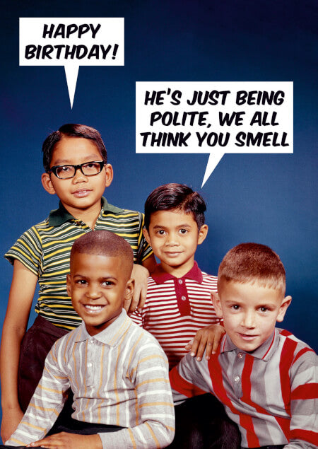 He’s Just Being Polite - You Smell Card