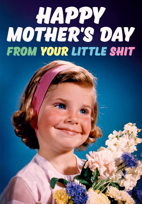 Happy Mothers Day From Your Little Sh*t Card