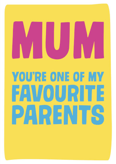 Mum You’re One Of My Favourites Card