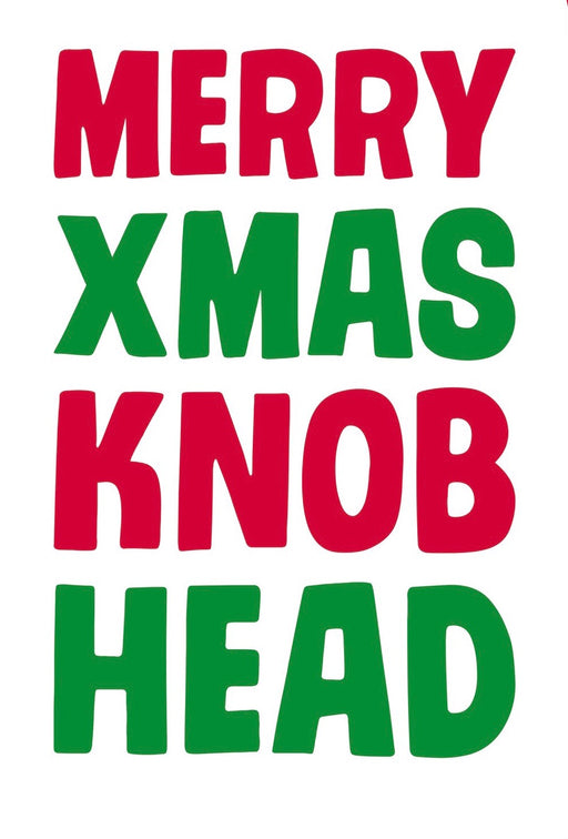 Comedy Christmas Card - Merry Xmas Kn*b Head - The Ultimate Balloon & Party Shop
