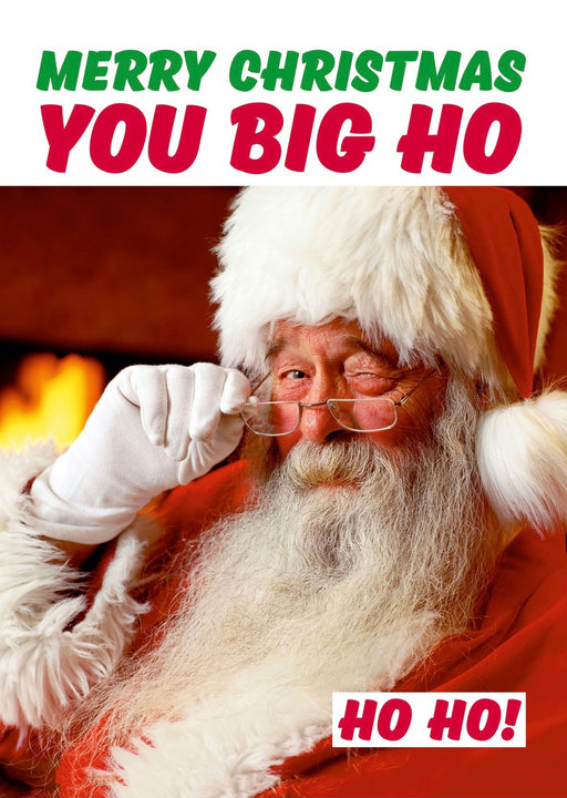 Comedy Christmas Card - You Big Ho - The Ultimate Balloon & Party Shop