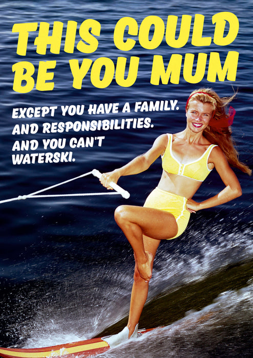 This Could Be You Mum Card