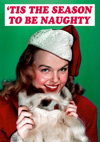 Comedy Christmas Card - The Season To Be Naughty.