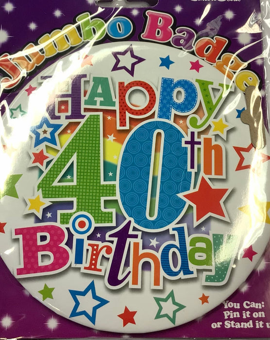 Jumbo 40th Birthday Badge