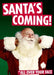 Comedy Christmas Card - Santa’s Coming. - The Ultimate Balloon & Party Shop