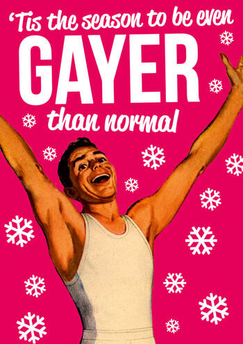 Comedy Christmas Card -Tis The Season To Be Gayer