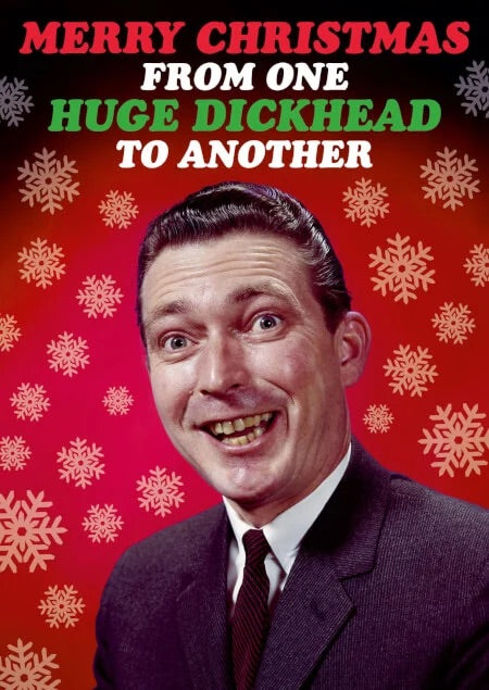 Comedy Christmas Card - From One Huge Di*khead. - The Ultimate Balloon & Party Shop