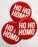 Christmas Badge - Ho Ho Homo - The Ultimate Balloon & Party Shop