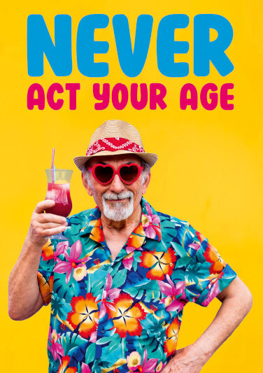 Never Act Your Age Card