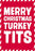 Comedy Christmas Card - Merry Xmas Turkey T*ts
